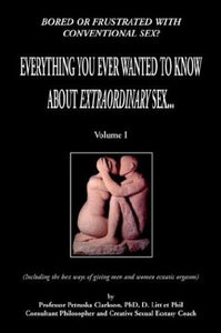 Everything You Ever Wanted to Know About Extraordinary Sex 
