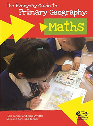 The Everyday Guide to Primary Geography: Maths