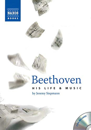 Beethoven: His Life and Music