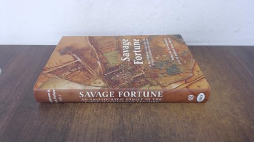 Savage Fortune: An Aristocratic Family in the Early Seventeenth Century