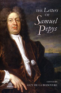 The Letters of Samuel Pepys 