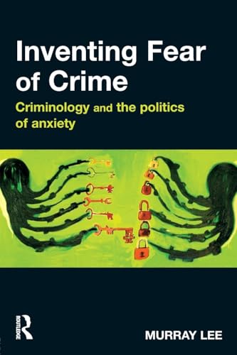 Inventing Fear of Crime