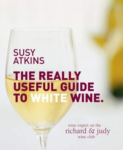 The Really Useful Guide to White Wine