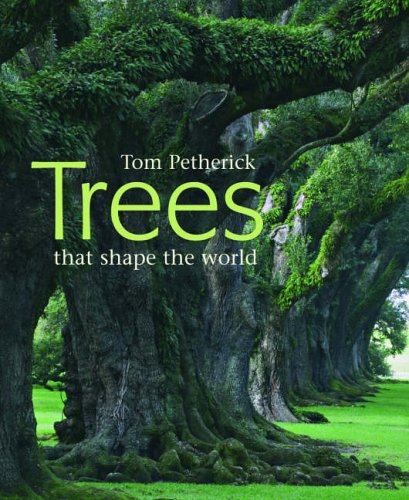 Trees That Shape the World