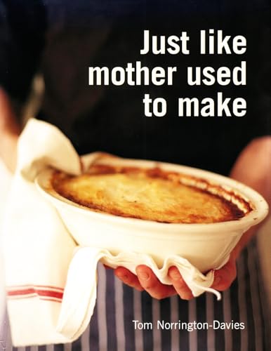 Just Like Mother Used to Make