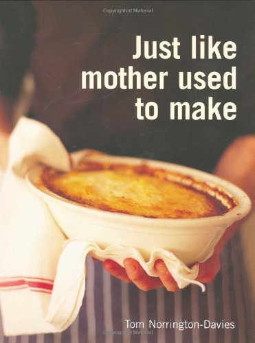 Just Like Mother Used to Make