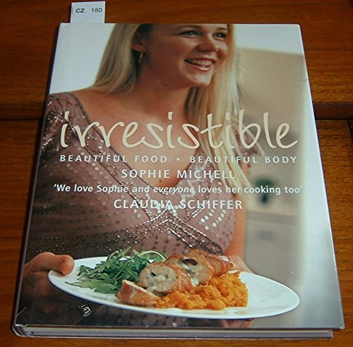 Irresistible : Beautiful Food, Beautiful Body