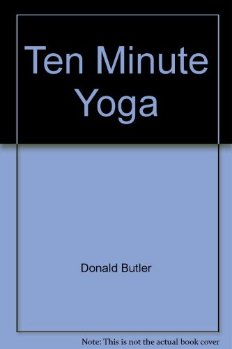Ten Minute Yoga
