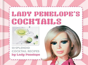 Lady Penelope's Classic Cocktails 