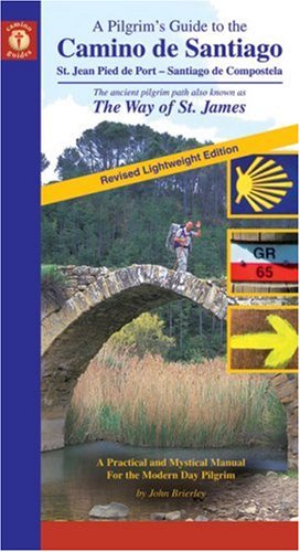 A Pilgrim's Guide to the Camino De Santiago