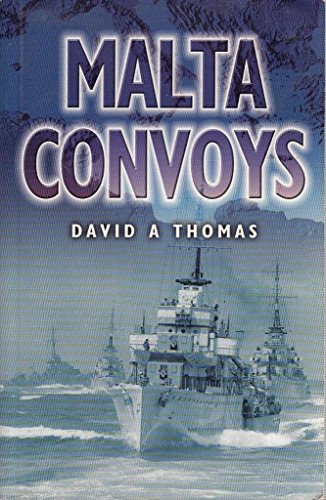 Malta Convoys 1940-42: The Struggle at Sea