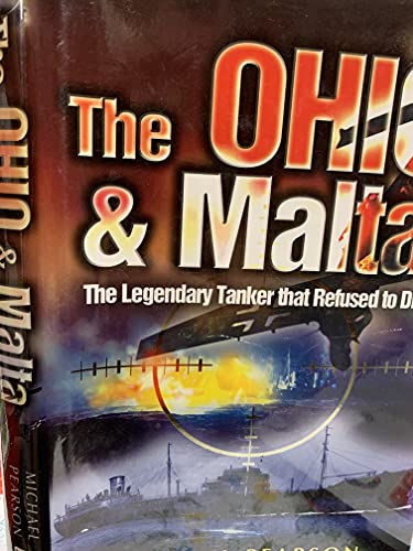 Ohio and Malta, The: the Legendary Tanker that Refused to Die
