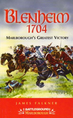 Blenheim 1704: Marlborough's Greatest Victory