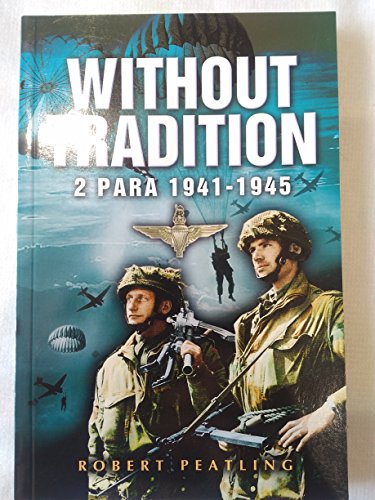 Without Tradition: 2 Para 1941-1945