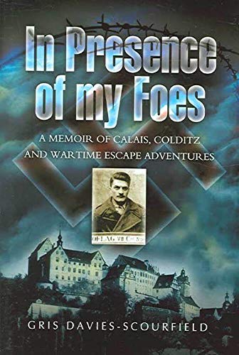 In Presence of My Foes: from Calais to Colditz Via the Polish Underground