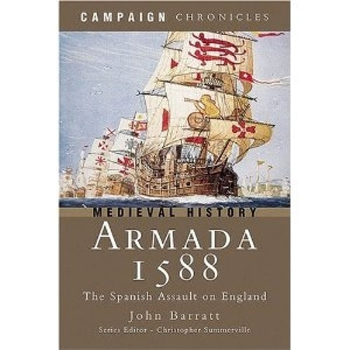 Armada 1588: the Spanish Assault on England