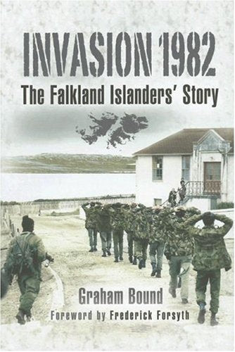 Invasion 1982: The Falkland Islanders' Story