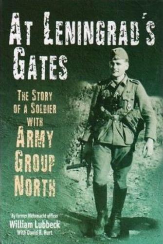 At Leningrad's Gates: The Combat Memories of a Soldier with with Army Group North