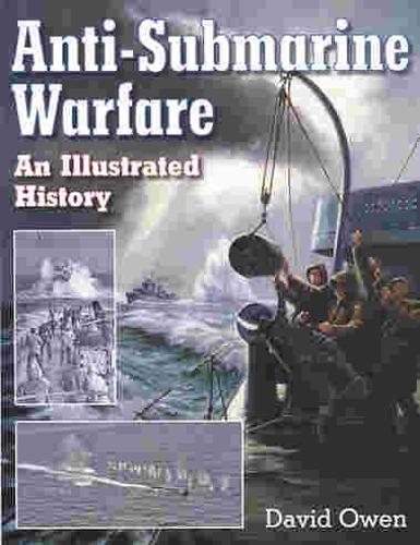 Anti-submarine Warfare: an Illustrated History