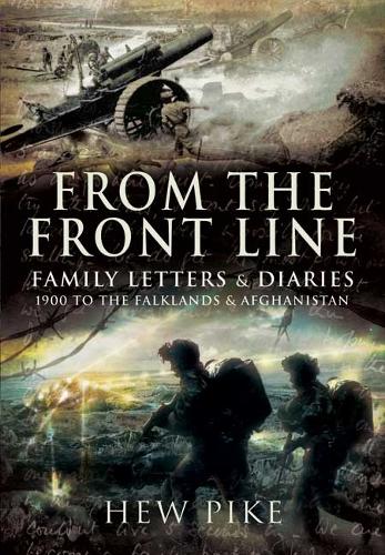 From the Frontline: Family Letters and Diaries 1914 to the Falklands and Afghanistan