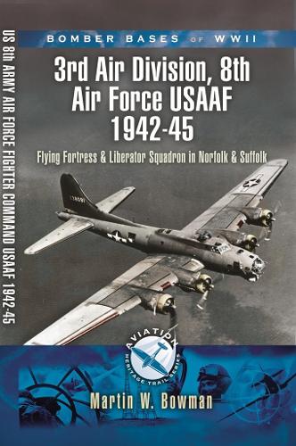 3rd Air Division, 8th Air Force Usaaf 1942-45 Bomber Bases of Wwii