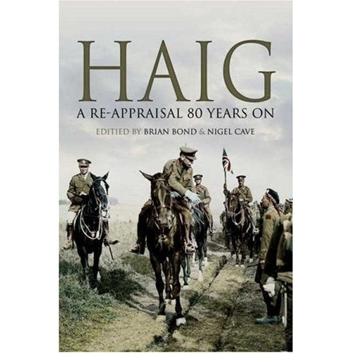 Haig: a Re-appraisal 80 Years On