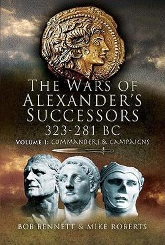 Wars of Alexander's Successors 323-281 BC: Volume 2: Battles and Tactics