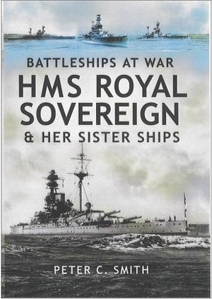 Hms Royal Sovereign and Her Sister Ships: Battleships at War