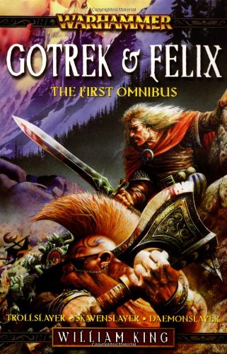 Gotrek and Felix, the First Omnibus