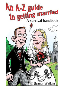 An A-Z Guide to Getting Married 