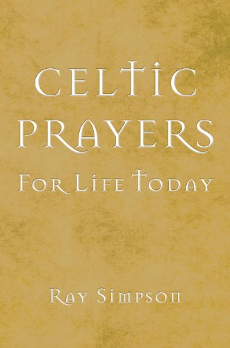 Celtic Prayers For Life Today