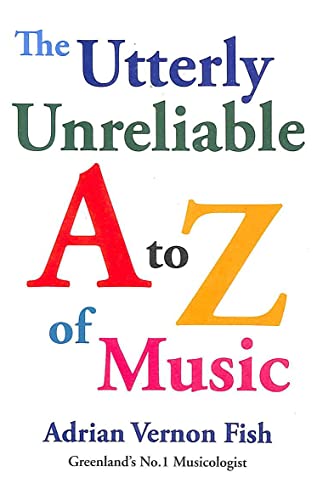 The Utterly Unreliable A to Z of Music