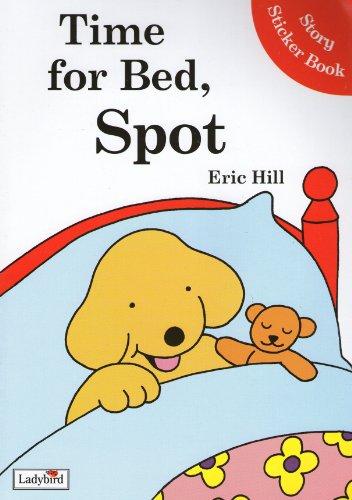 Time for Bed, Spot. Story Sticker Book