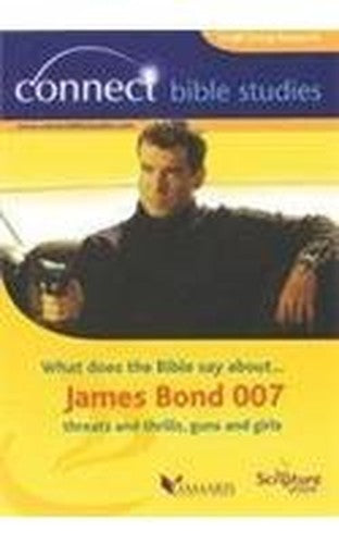 Connect Bible Studies: James Bond : Threats, Thrills, Guns, Girls