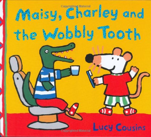 Maisy, Charley And The Wobbly Tooth