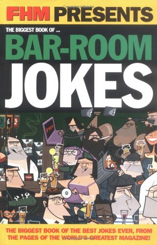 "FHM" Presents... The Biggest Book of Bar-Room Jokes