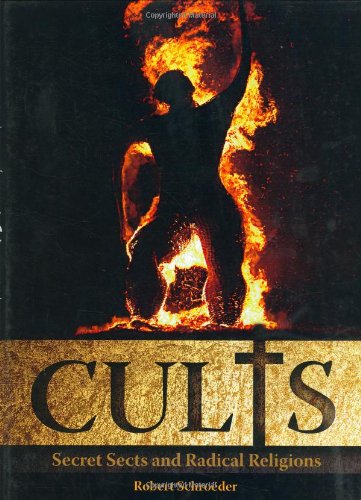 Cults - Secret Sects and False Prophets