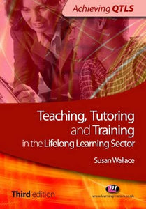 Teaching, Tutoring and Training in the Lifelong Learning Sector 
