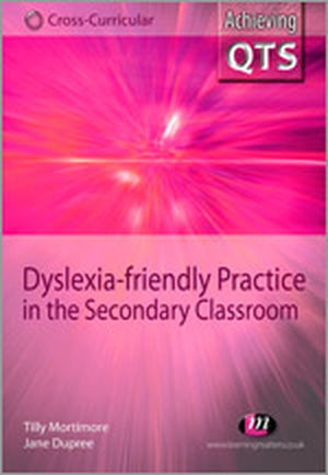Dyslexia-friendly Practice in the Secondary Classroom