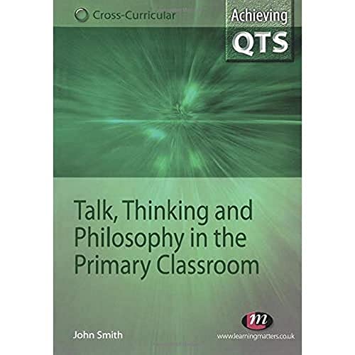 Talk, Thinking and Philosophy in the Primary Classroom