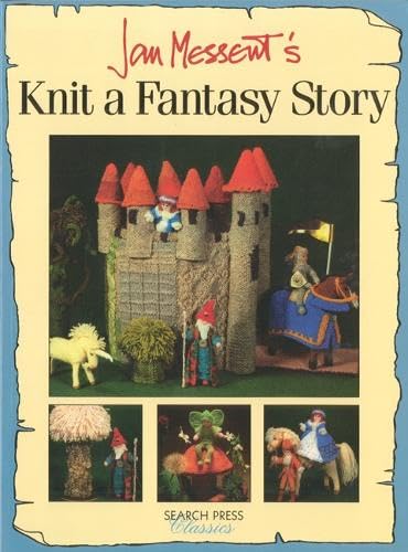 Jan Messent's Knit a Fantasy Story