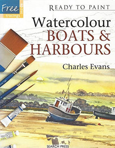 Ready to Paint: Watercolour Boats & Harbours 