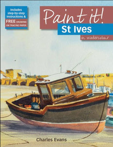 Paint It!: St. Ives in Watercolour 