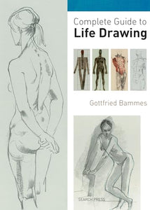 Complete Guide to Life Drawing 