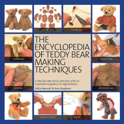The Encyclopedia of Teddy Bear Making Techniques