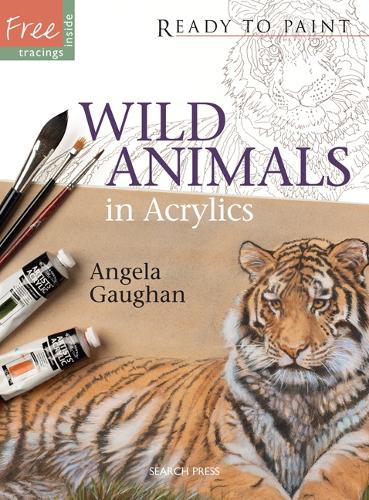 Ready to Paint: Wild Animals in Acrylics