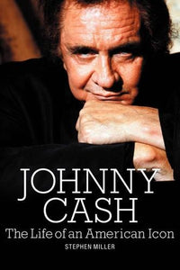 Johnny Cash: The Life of An American Icon 