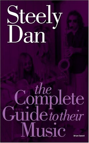 The Complete Guide to the Music of "Steely Dan"