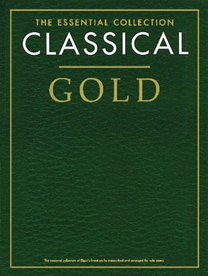 Classical Gold - the Essential Collection