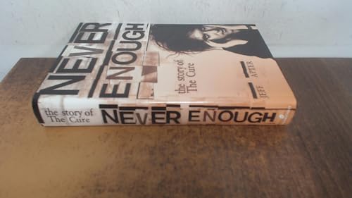 Never Enough - The Story Of The Cure